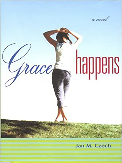 Title details for Grace Happens by Jan Czech - Available